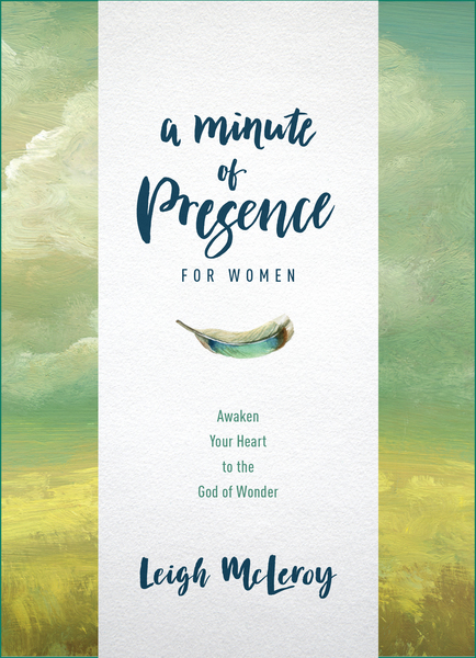 Minute of Presence for Women: Awaken Your Heart to the God of Wonder