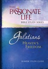 Galatians: Heaven’s Freedom 10-week Study Guide