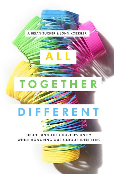 All Together Different: Upholding the Church's Unity While Honoring Our Individual Identities