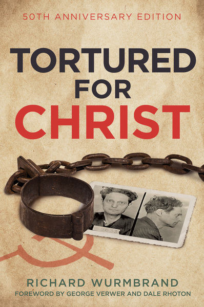 Tortured for Christ: 50th Anniversary Edition