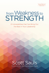 From Weakness to Strength: 8 Vulnerabilities That Can Bring Out the Best in Your Leadership