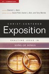 Exalting Jesus in Song of Songs: Christ-Centered Exposition Commentary (CCEC)