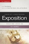 Exalting Jesus in 1 & 2 Kings: Christ-Centered Exposition Commentary (CCEC)