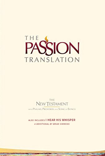 The Passion Translation: New Testament (2nd Edition) with Ps Prov SS