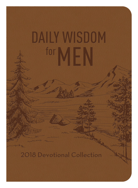 Daily Wisdom for Men 2018 Devotional Collection