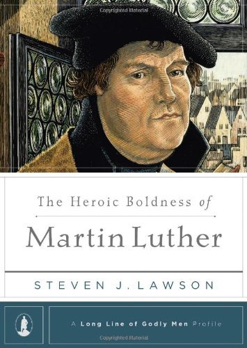 Heroic Boldness of Martin Luther