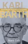 Karl Barth: An Introductory Biography for Evangelicals