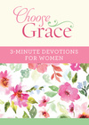 Choose Grace: 3-Minute Devotions for Women