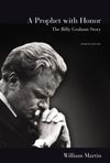 Prophet with Honor: The Billy Graham Story (Updated Edition)