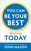 You Can Be Your Best--Starting Today