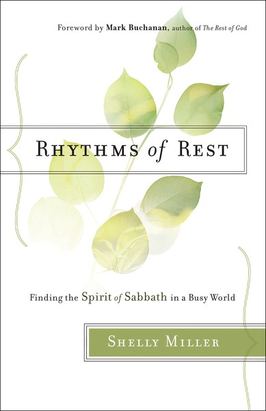 Rhythms of Rest: Finding the Spirit of Sabbath in a Busy World