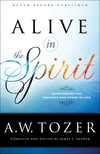 Alive in the Spirit: Experiencing the Presence and Power of God