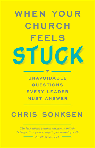 When Your Church Feels Stuck: 7 Unavoidable Questions Every Leader Must Answer