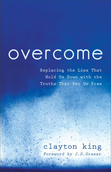 Overcome: Replacing the Lies That Hold Us Down with the Truths That Set Us Free