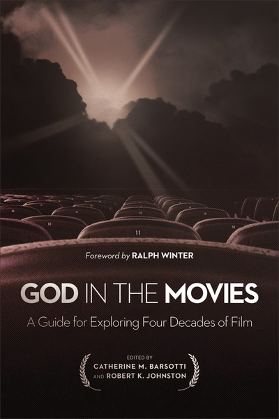 God in the Movies: A Guide for Exploring Four Decades of Film
