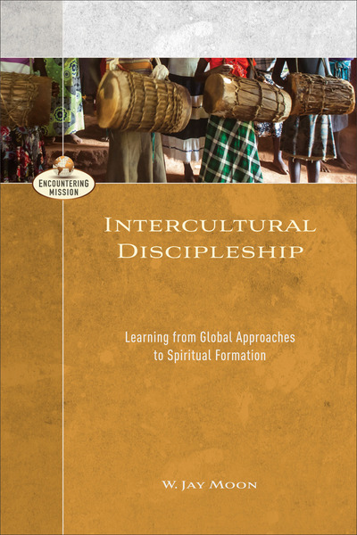 Intercultural Discipleship (Encountering Mission): Learning from Global Approaches to Spiritual Formation