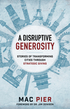 A Disruptive Generosity: Stories of Transforming Cities through Strategic Giving