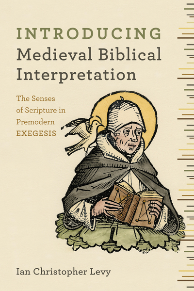 Introducing Medieval Biblical Interpretation: The Senses of Scripture in Premodern Exegesis