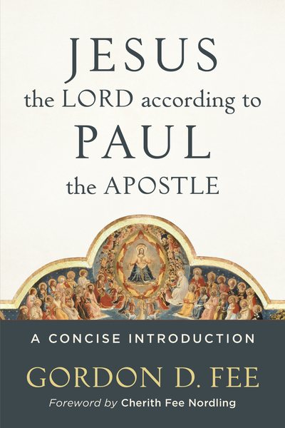 Jesus the Lord according to Paul the Apostle: A Concise Introduction