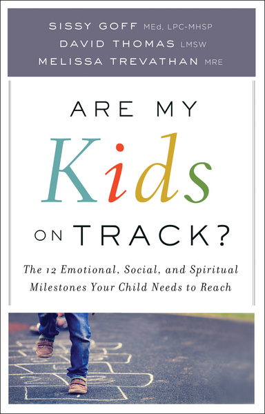 Are My Kids on Track?: The 12 Emotional, Social, and Spiritual Milestones Your Child Needs to Reach