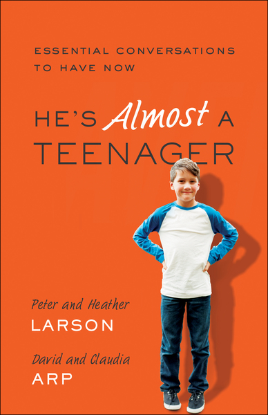 He's Almost a Teenager: Essential Conversations to Have Now