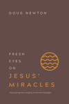 Fresh Eyes on Jesus' Miracles: Discovering New Insights in Familiar Passages