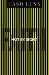 Not By Sight: Only Faith Opens Your Eyes