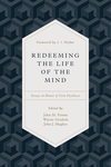 Redeeming the Life of the Mind: Essays in Honor of Vern Poythress