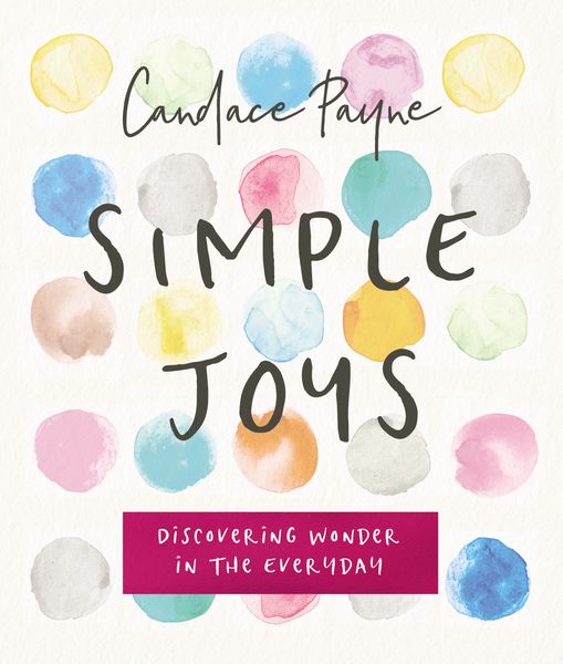 Simple Joys: Discovering Wonder in the Everyday