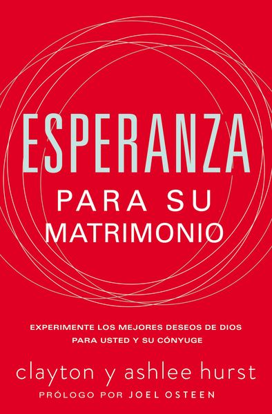 Esperanza para su matrimonio: Experimente los mejores deseos de Dios para usted y su cónyuge