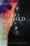 Scary God: Introducing The Fear of the Lord to the Postmodern Church