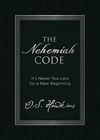 Nehemiah Code: It's Never Too Late for a New Beginning