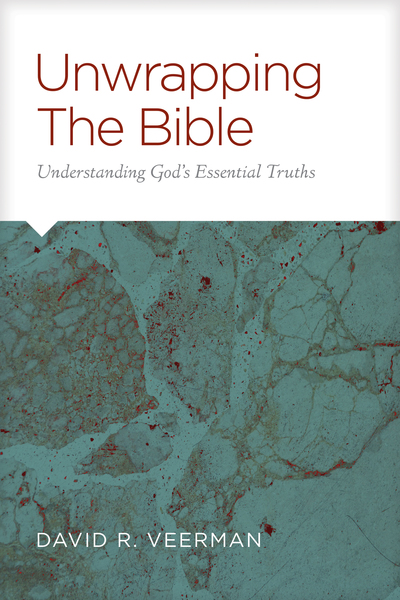 Unwrapping the Bible: Understanding God's Essential Truths