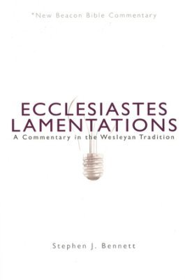 Ecclesiastes, Lamentations: New Beacon Bible Commentary (NBBC)