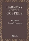 Harmony of the Gospels - ESV with Strong's Numbers
