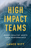 High-Impact Teams: Where Healthy Meets High Performance