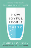 How Joyful People Think: 8 Ways of Thinking That Lead to a Better Life