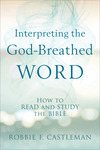 Interpreting the God-Breathed Word: How to Read and Study the Bible