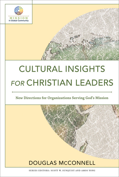 Cultural Insights for Christian Leaders (Mission in Global Community): New Directions for Organizations Serving God's Mission