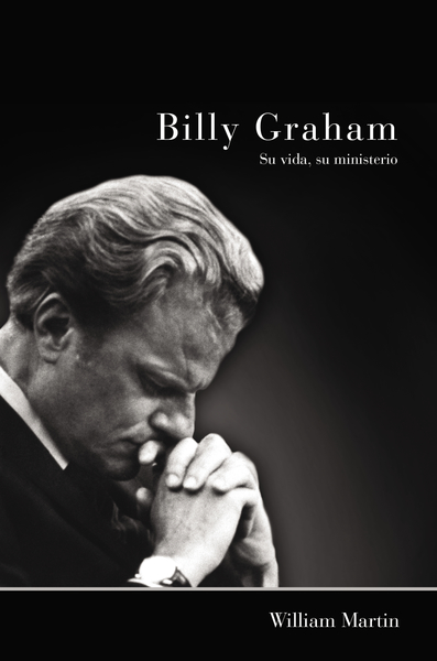 Billy Graham - Su vida, su ministerio
