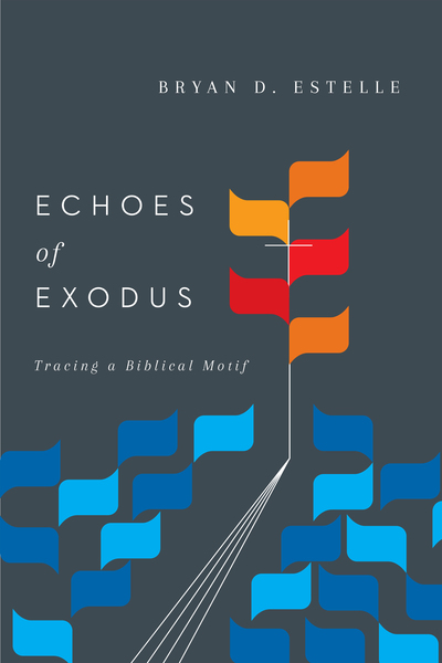 Echoes of Exodus: Tracing a Biblical Motif