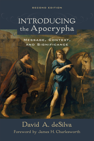 Introducing the Apocrypha: Message, Context, and Significance