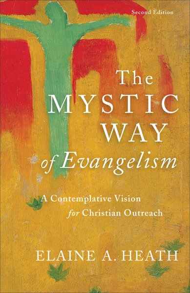 The Mystic Way of Evangelism: A Contemplative Vision for Christian Outreach