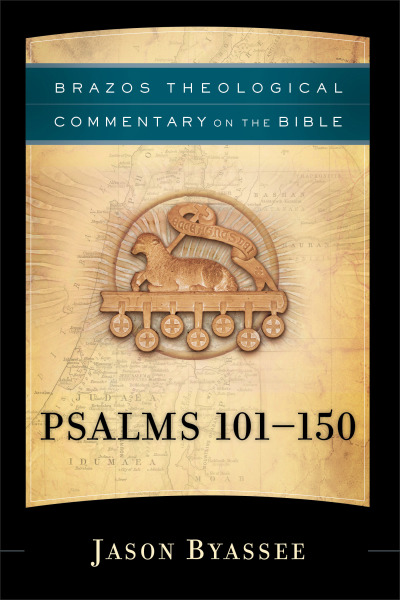 Brazos Theological Commentary: Psalms 101-150 (BTC)
