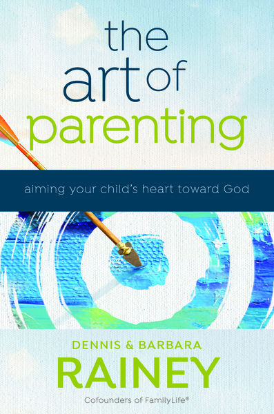 The Art of Parenting: Aiming Your Child's Heart Toward God