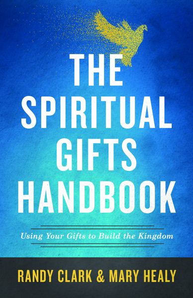 The Spiritual Gifts Handbook: Using Your Gifts to Build the Kingdom