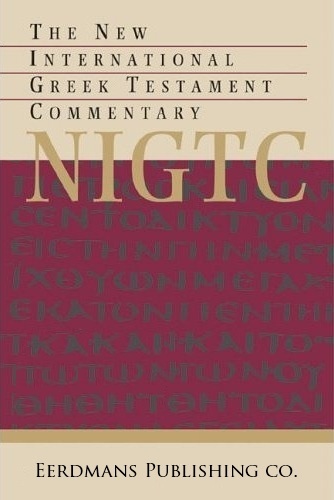 New International Greek Testament Commentary Series (NIGTC) (13 Vols.)