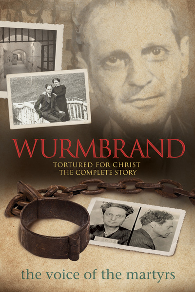 Wurmbrand: Tortured for Christ – The Complete Story
