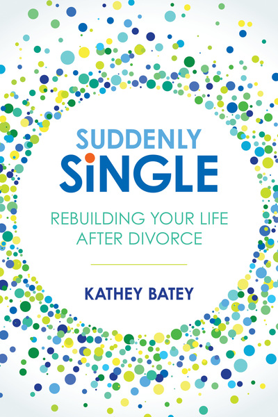 Suddenly Single: Rebuilding Your Life after Divorce