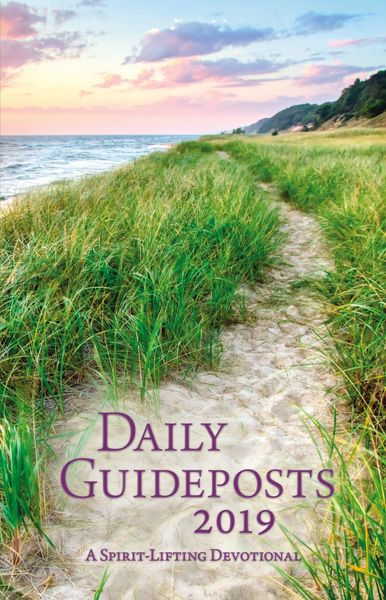 Daily Guideposts 2019: A Spirit-Lifting Devotional